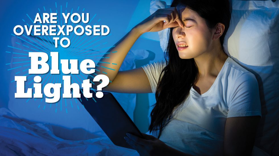 Are You Over Exposed to Blue Light?